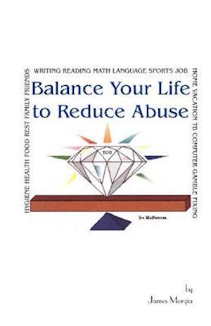 Balance Your Life to Reduce Abuse