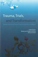 Trauma, Trials, and Transformation