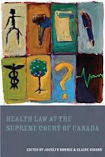 Health Law at the Supreme Court of Canada