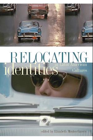 Relocating Identities in Latin American Cultures (New)