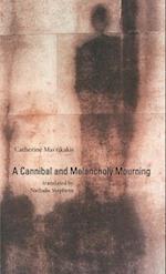 A Cannibal and Melancholy Mourning