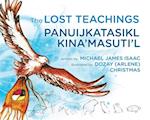 The Lost Teachings / Panuijkatasikl Kina'masuti'l