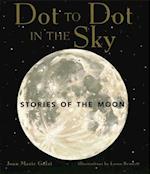 Dot to Dot in the Sky (Stories of the Moon)