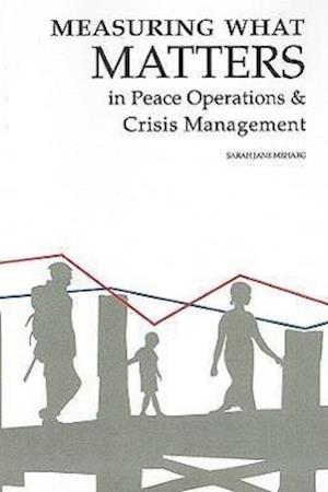 Measuring What Matters in Peace Operations and Crisis Management