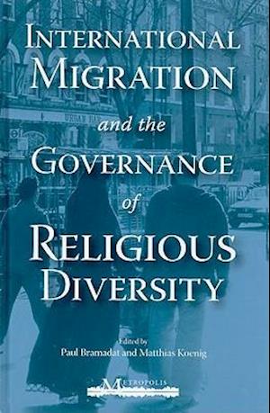 International Migration and the Governance of Religious Diversity