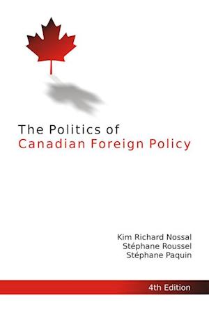 Politics of Canadian Foreign Policy, Fourth Edition