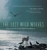 The Last Wild Wolves : Ghosts of the Rain Forest 