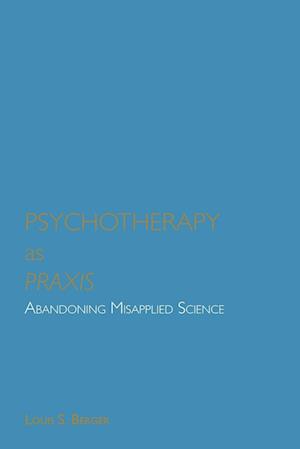 Psychotherapy as Praxis