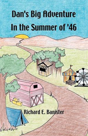 Dan's Big Adventure in the Summer of '46