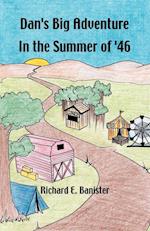 Dan's Big Adventure in the Summer of '46