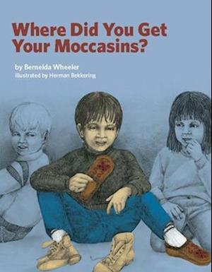 Where Did You Get Your Moccasins?