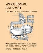 Wholesome Gourmet: The Art of Gluten-Free Cuisine 
