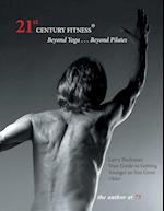 21St Century Fitness: Your Guide to Getting Younger as You Grow Older 