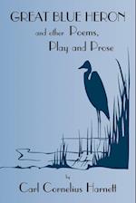 Great Blue Heron and Other Poems, Play and Prose