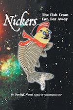 Nickers, The Fish From Far, Far Away