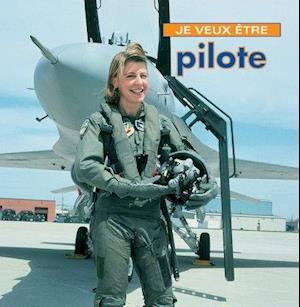 Je Veux Etre Pilote = I Want to Be a Pilot