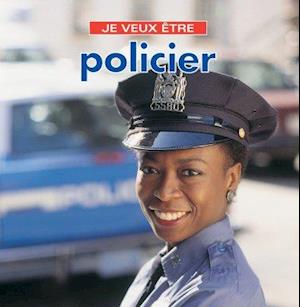 Je Veux Etre Policier = I Want to Be a Police Officer