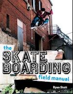 The Skateboarding Field Manual