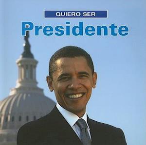Quiero Ser Presidente = I Want to Be President