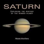 Saturn: Exploring the Mystery of the Ringed Planet