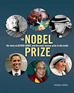 Nobel Prize: the Story of Alfred Nobel and the Most Famous Prize in the World