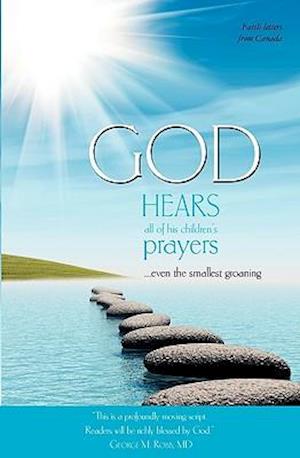 God Hears All of His Children's Prayers