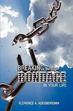 Breaking Through Bondage in Your Life