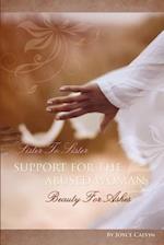 Sister to Sister Support for Abused Women: Beauty for Ashes 