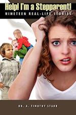 Help! I'm a Stepparent: Nineteen Real-Life Stories 