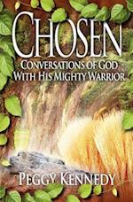 Chosen: Conversations of God with His Mighty Warrior 