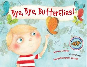Bye, Bye, Butterflies!