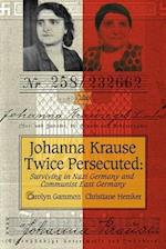 Johanna Krause Twice Persecuted