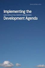Implementing the World Intellectual Property Organizationas Development Agenda