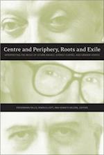 Centre and Periphery, Roots and Exile