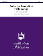 Suite on Canadian Folk Songs