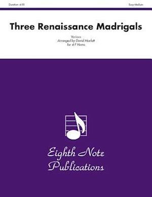 Three Renaissance Madrigals