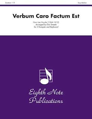 Verbum Caro Factum Est