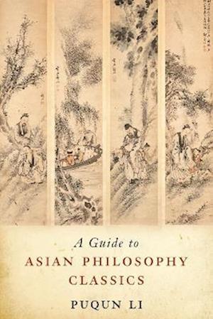 A Guide to Asian Philosophy Classics