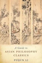 A Guide to Asian Philosophy Classics