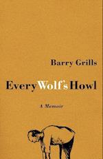Grills, B:  Every Wolf's Howl