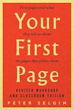 Your First Page: First Pages and What They Tell Us about the Pages That Follow Them: Revised Workshop and Classroom Edition 