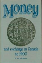 Money and Exchange in Canada to 1900