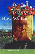 How We Eat : Appetite, Culture, and the Psychology of Food