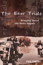 The Biker Trials : Bringing Down the Hells Angels