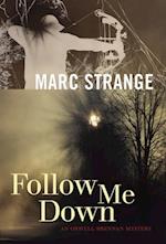 Follow Me Down : An Orwell Brennan Mystery