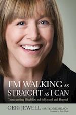 I'm Walking As Straight As I Can