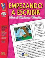 Empezando A Escribir Seire de Redaccion Creativa Spanish Story Starters Grades 4-6