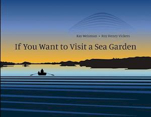 If You Want to Visit a Sea Garden