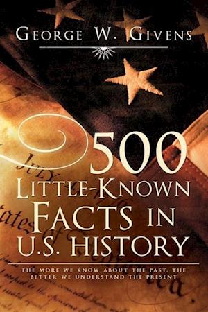 500 Little-Known Facts in U.S. History