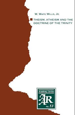 Theism, Atheism and the Doctrine of the Trinity